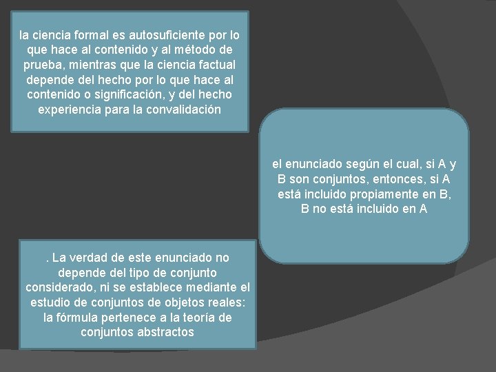 la ciencia formal es autosuficiente por lo que hace al contenido y al método