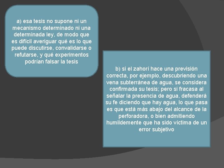 a) esa tesis no supone ni un mecanismo determinado ni una determinada ley, de
