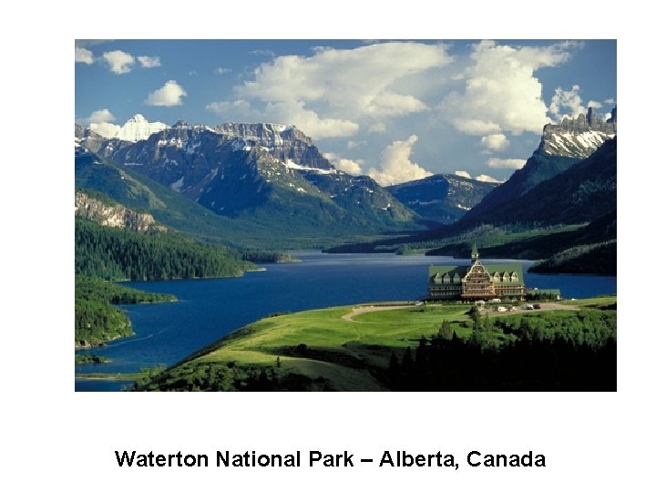 Waterton National Park – Alberta, Canada 