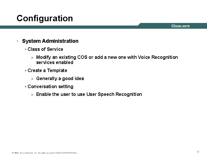 Configuration • System Administration § Class of Service Ø Modify an existing COS or
