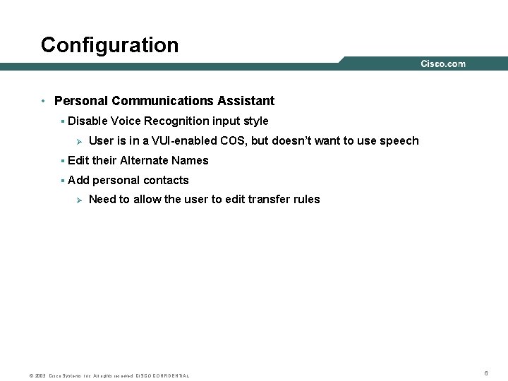 Configuration • Personal Communications Assistant § Disable Voice Recognition input style Ø User is