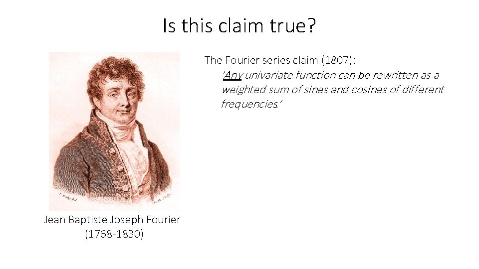 Is this claim true? The Fourier series claim (1807): ‘Any univariate function can be