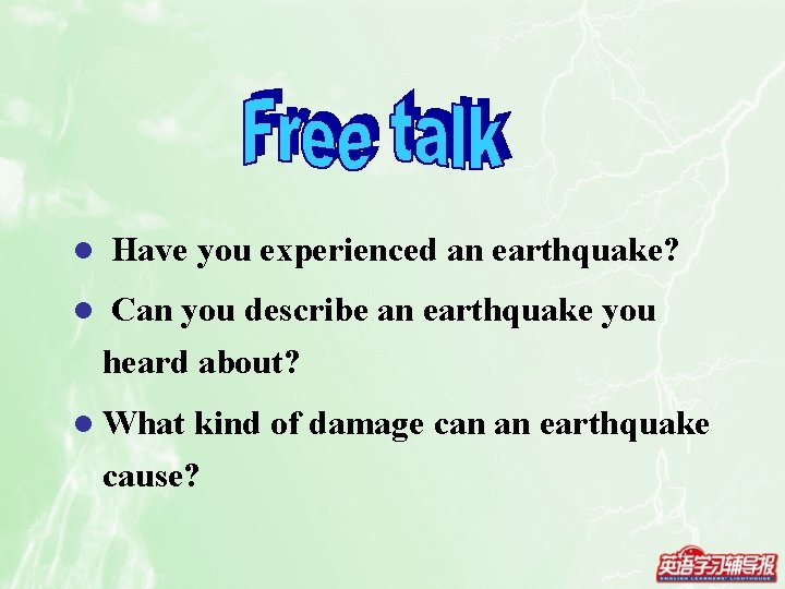 l l Have you experienced an earthquake? Can you describe an earthquake you heard