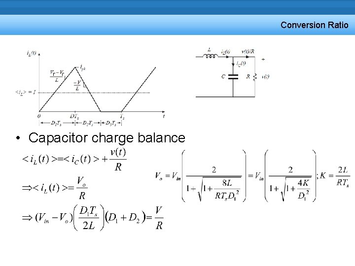 Conversion Ratio • Capacitor charge balance 