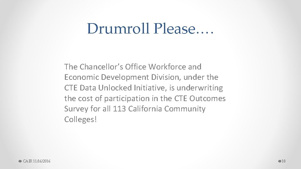 Drumroll Please…. The Chancellor’s Office Workforce and Economic Development Division, under the CTE Data