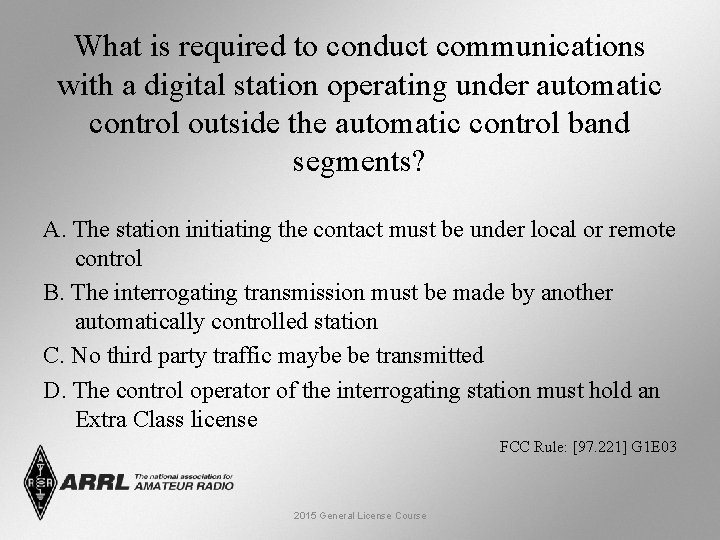 What is required to conduct communications with a digital station operating under automatic control
