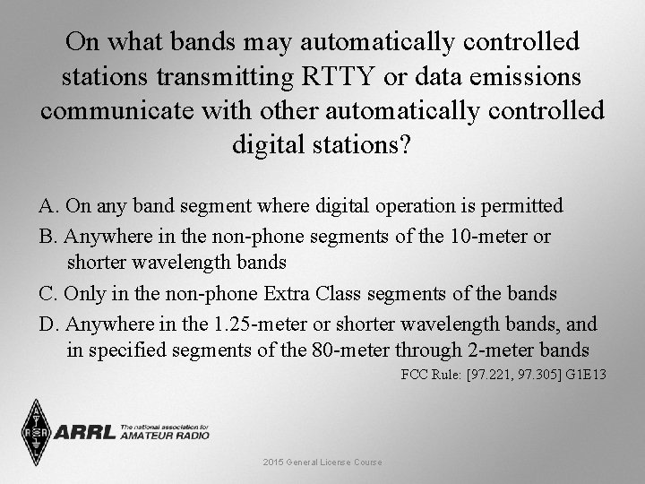 On what bands may automatically controlled stations transmitting RTTY or data emissions communicate with
