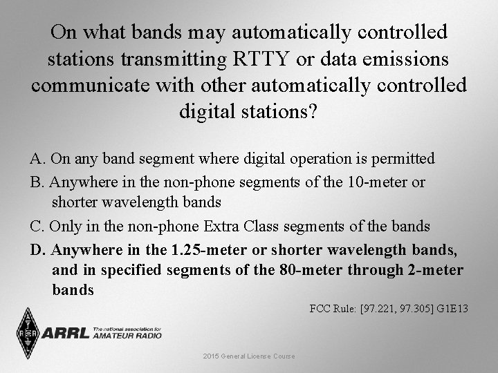 On what bands may automatically controlled stations transmitting RTTY or data emissions communicate with