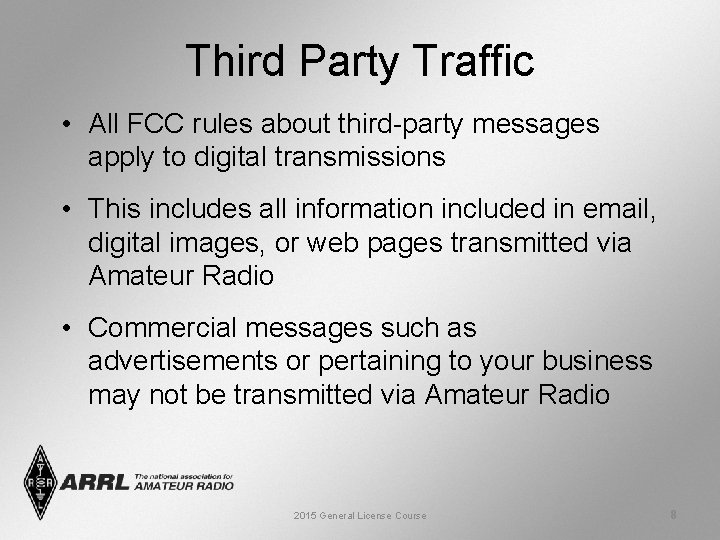 Third Party Traffic • All FCC rules about third-party messages apply to digital transmissions