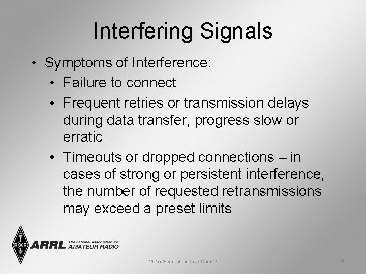 Interfering Signals • Symptoms of Interference: • Failure to connect • Frequent retries or