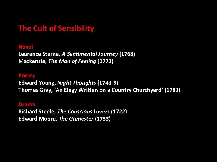 The Cult of Sensibility Novel Laurence Sterne, A Sentimental Journey (1768) Mackenzie, The Man