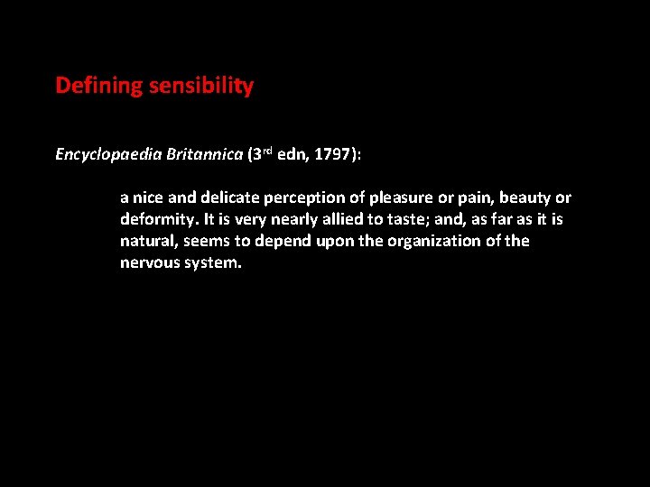 Defining sensibility Encyclopaedia Britannica (3 rd edn, 1797): a nice and delicate perception of