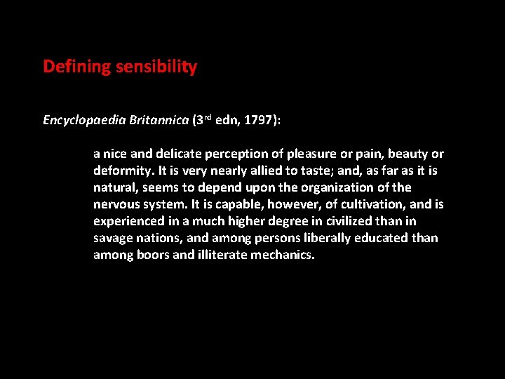 Defining sensibility Encyclopaedia Britannica (3 rd edn, 1797): a nice and delicate perception of