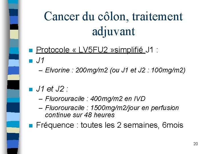 Cancer du côlon, traitement adjuvant n n Protocole « LV 5 FU 2 »