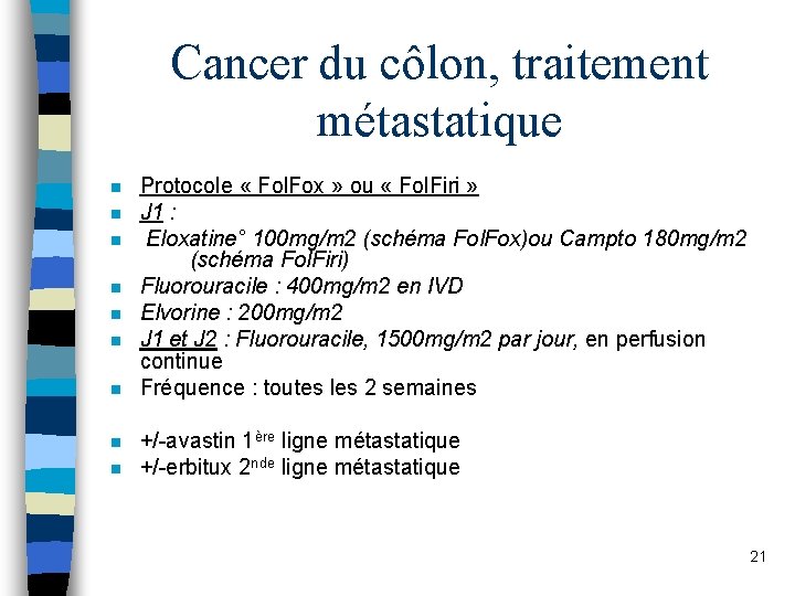 Cancer du côlon, traitement métastatique n n n n n Protocole « Fol. Fox