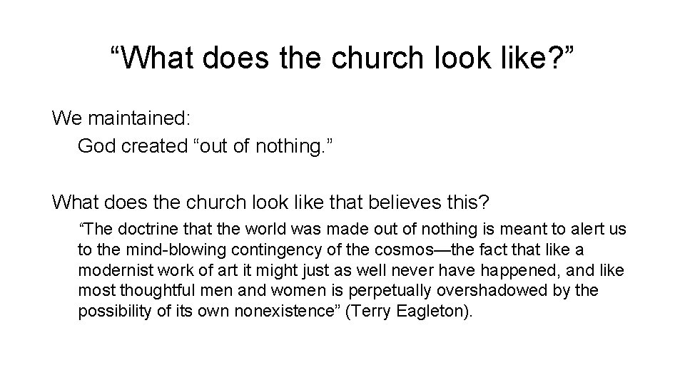 “What does the church look like? ” We maintained: God created “out of nothing.