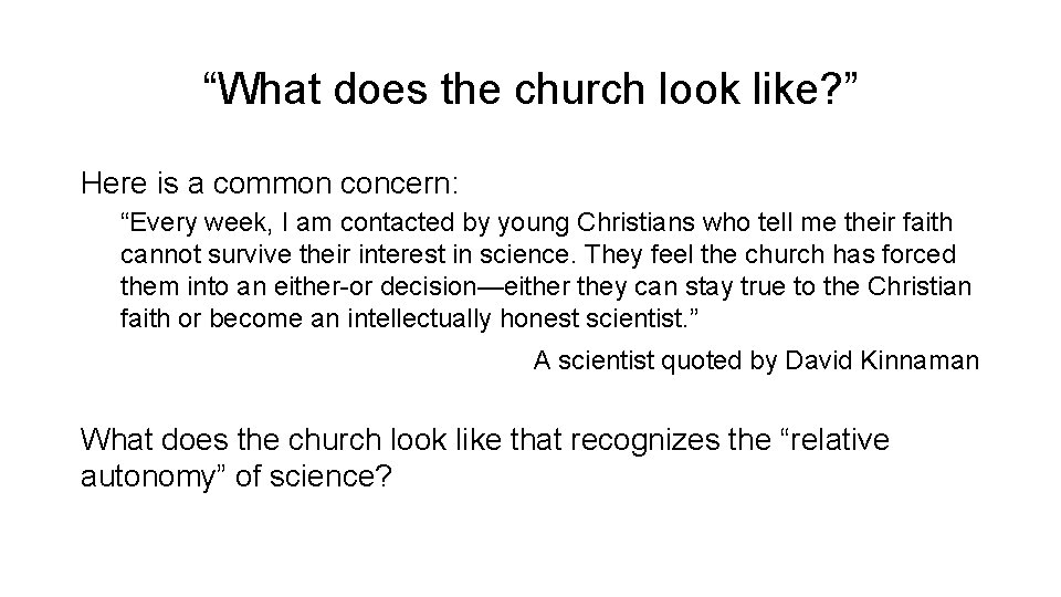 “What does the church look like? ” Here is a common concern: “Every week,