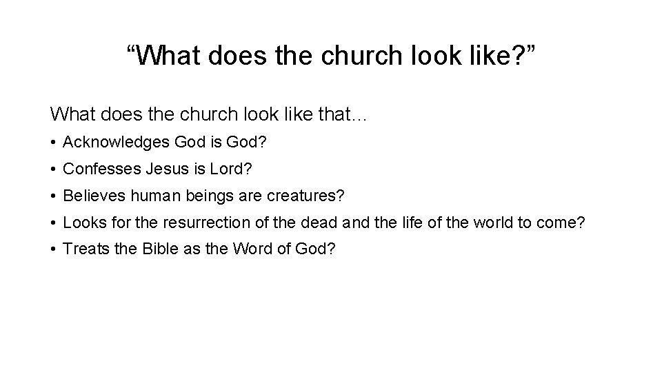 “What does the church look like? ” What does the church look like that…