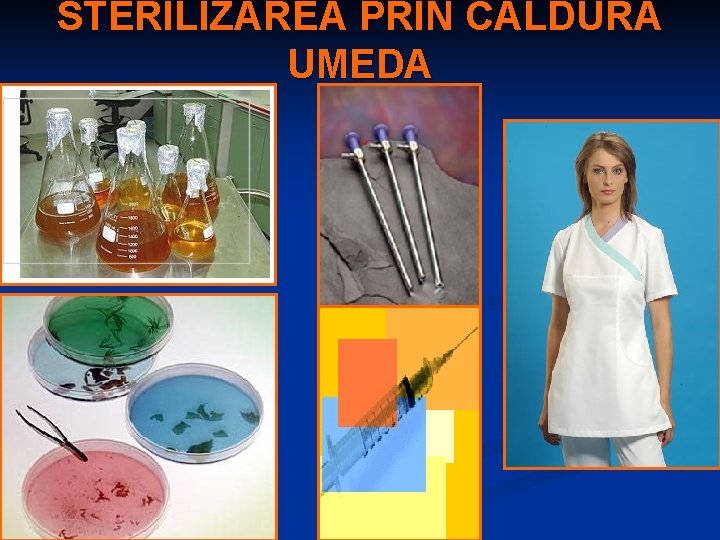 STERILIZAREA PRIN CALDURA UMEDA 