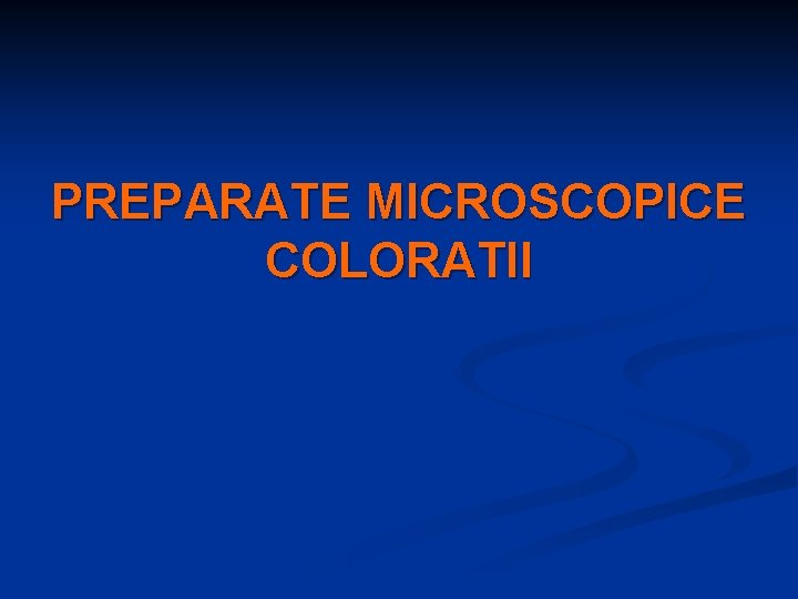 PREPARATE MICROSCOPICE COLORATII 