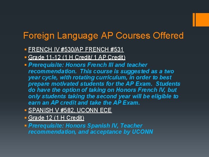 Foreign Language AP Courses Offered § FRENCH IV #530/AP FRENCH #531 § Grade 11