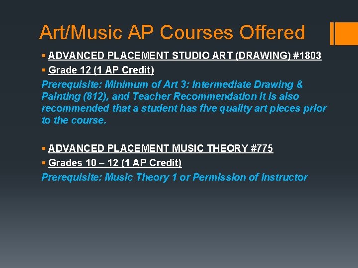 Art/Music AP Courses Offered § ADVANCED PLACEMENT STUDIO ART (DRAWING) #1803 § Grade 12