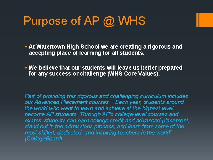 Purpose of AP @ WHS § At Watertown High School we are creating a