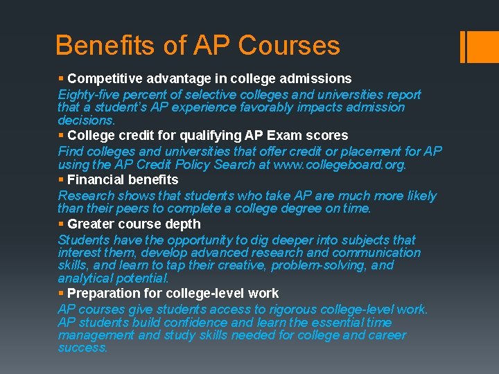 Benefits of AP Courses § Competitive advantage in college admissions Eighty-five percent of selective