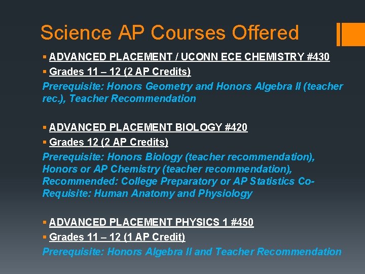 Science AP Courses Offered § ADVANCED PLACEMENT / UCONN ECE CHEMISTRY #430 § Grades