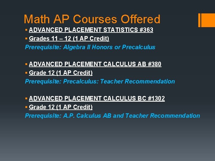 Math AP Courses Offered § ADVANCED PLACEMENT STATISTICS #363 § Grades 11 – 12