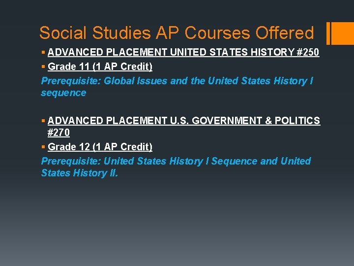 Social Studies AP Courses Offered § ADVANCED PLACEMENT UNITED STATES HISTORY #250 § Grade