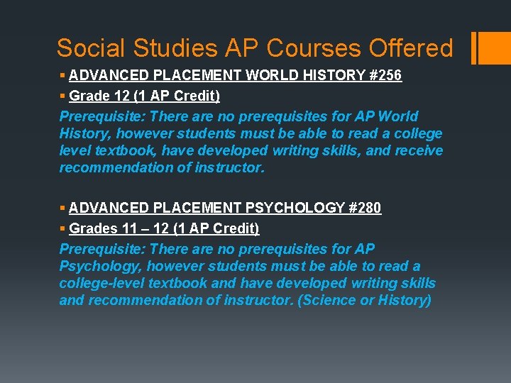 Social Studies AP Courses Offered § ADVANCED PLACEMENT WORLD HISTORY #256 § Grade 12