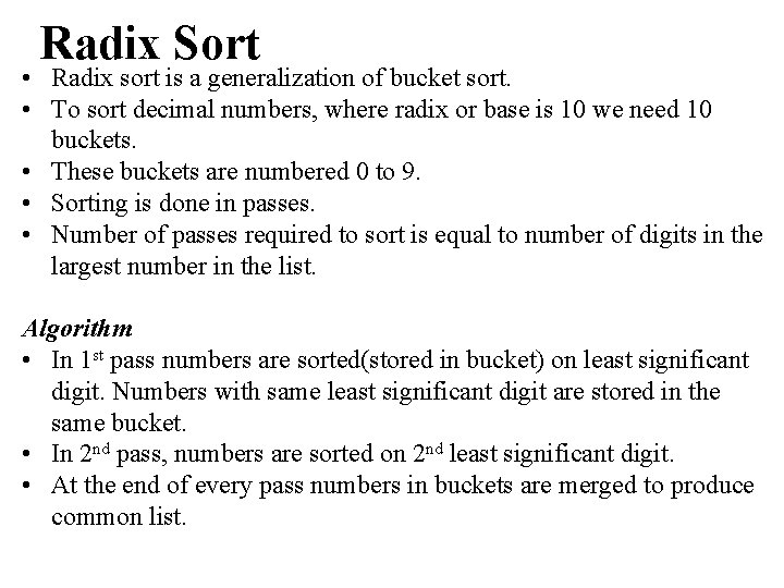 Radix Sort • Radix sort is a generalization of bucket sort. • To sort