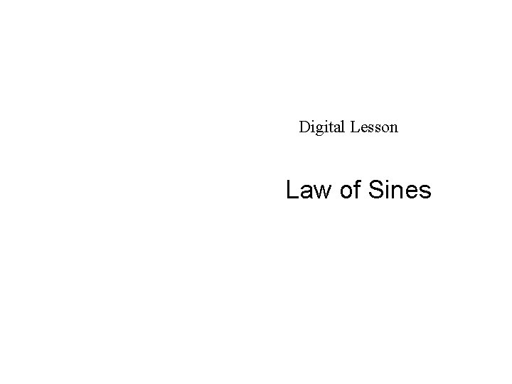 Digital Lesson Law of Sines 