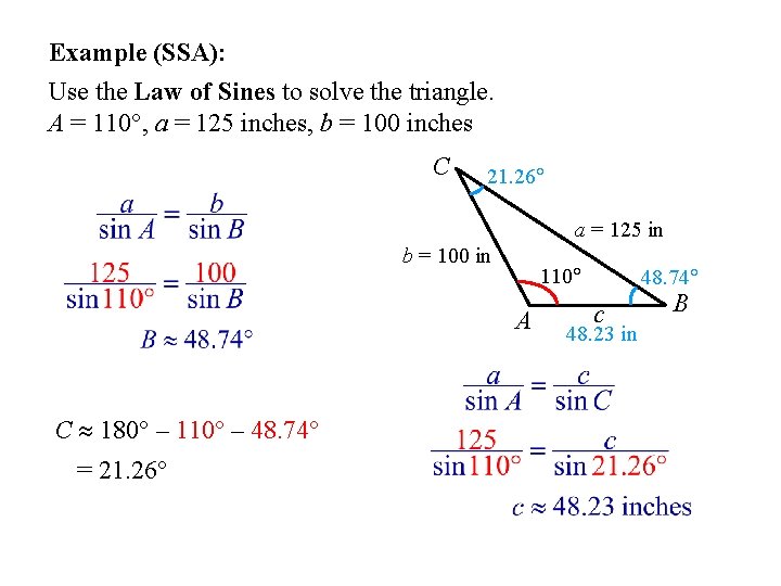 Example (SSA): Use the Law of Sines to solve the triangle. A = 110