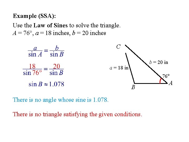 Example (SSA): Use the Law of Sines to solve the triangle. A = 76