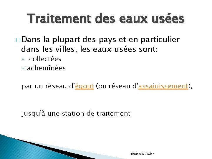 Traitement des eaux usées � Dans la plupart des pays et en particulier dans