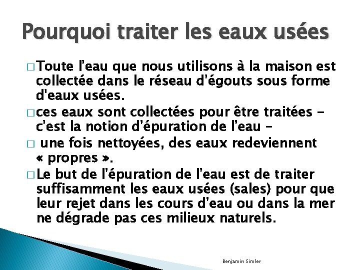 Pourquoi traiter les eaux usées � Toute l'eau que nous utilisons à la maison