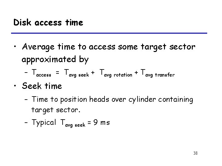 Disk access time • Average time to access some target sector approximated by –