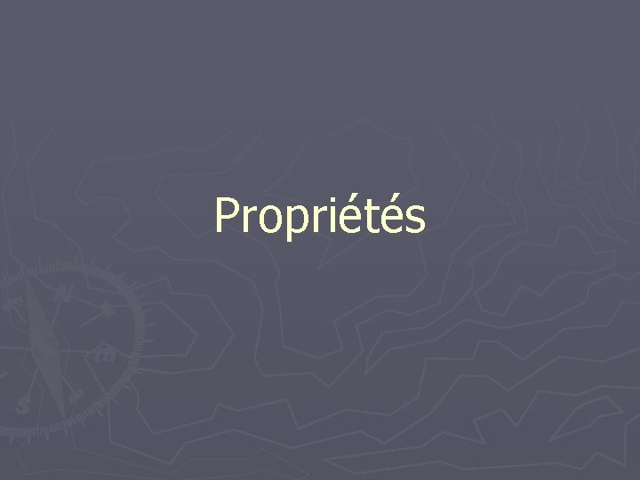 Propriétés 