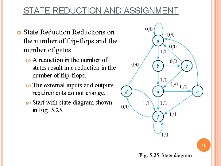 STATE REDUCTION AND ASSIGNMENT State Reductions on the number of flip-flops and the number