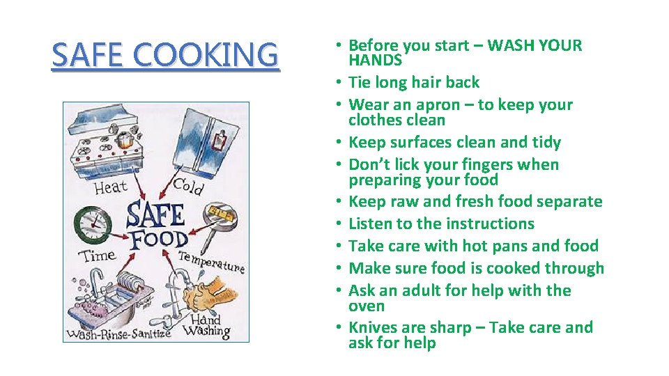 SAFE COOKING Before you start WASH YOUR HANDS