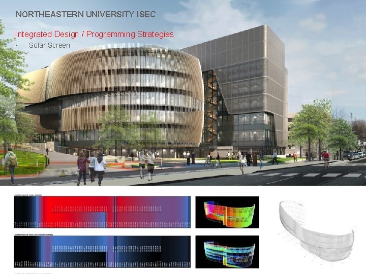 NORTHEASTERN UNIVERSITY ISEC NORTHEASTERN’S INTEGRATED SCIENCE AND ENGINEERING CENTER Integrated Design / Programming Strategies