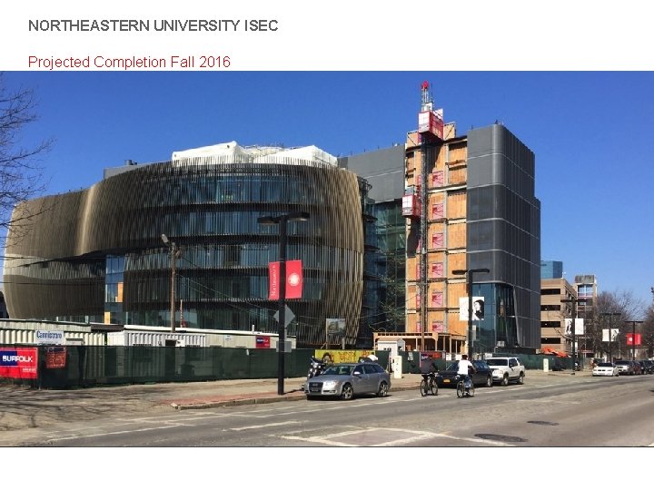 NORTHEASTERN UNIVERSITY ISEC Projected Completion Fall 2016 