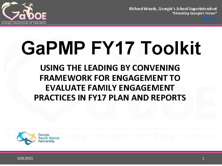 Richard Woods, Georgia’s School Superintendent “Educating Georgia’s Future” gadoe. org Ga. PMP FY 17