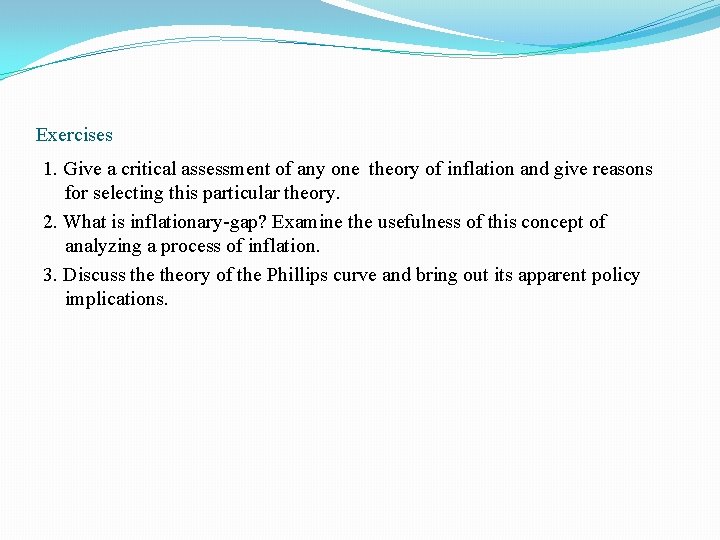 Exercises 1. Give a critical assessment of any one theory of inflation and give Exercises 1. Give a critical assessment of any one theory of inflation and give