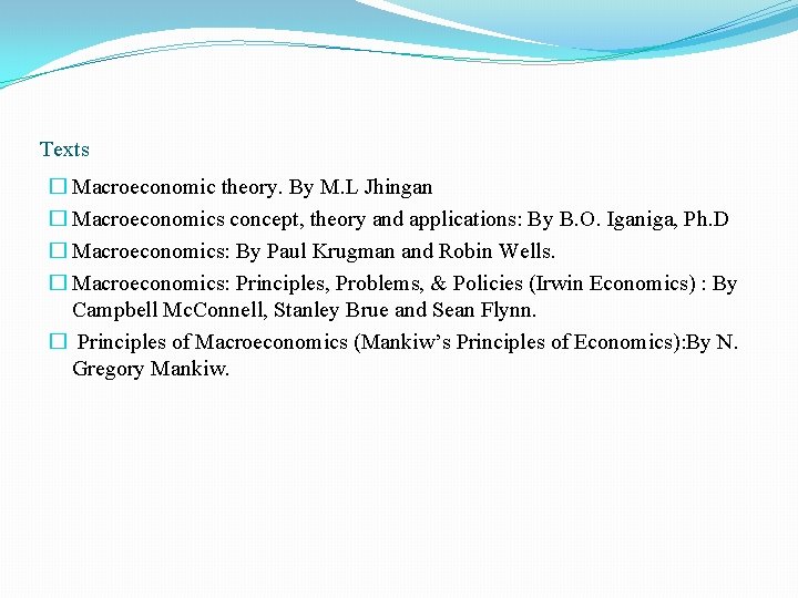 Texts � Macroeconomic theory. By M. L Jhingan � Macroeconomics concept, theory and applications: Texts � Macroeconomic theory. By M. L Jhingan � Macroeconomics concept, theory and applications: