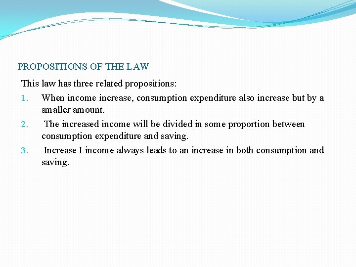 PROPOSITIONS OF THE LAW This law has three related propositions: 1. When income increase, PROPOSITIONS OF THE LAW This law has three related propositions: 1. When income increase,