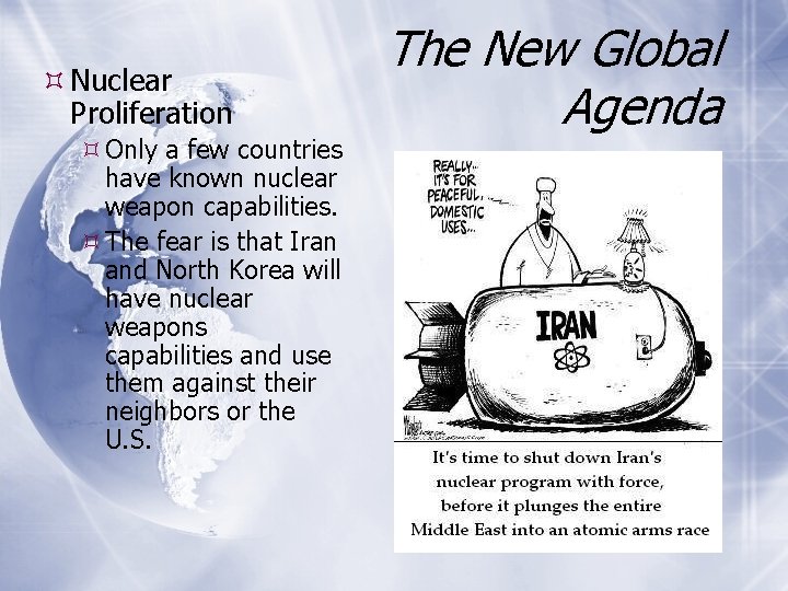  Nuclear Proliferation Only a few countries have known nuclear weapon capabilities. The fear