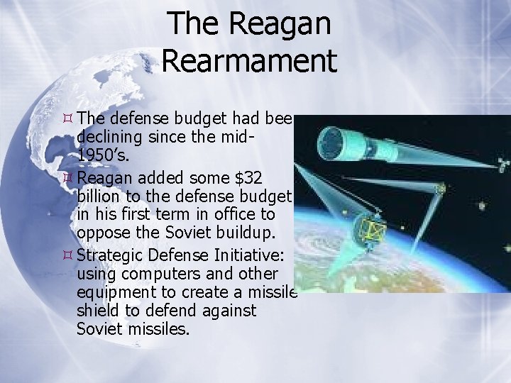 The Reagan Rearmament The defense budget had been declining since the mid 1950’s. Reagan